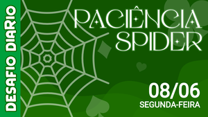 Desafio Diário - Paciência Spider