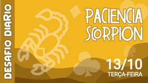 Desafio Diário - Paciência Scorpion