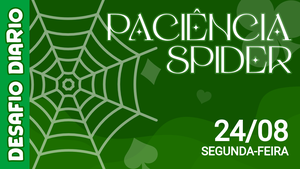 Desafio Diário - Paciência Spider