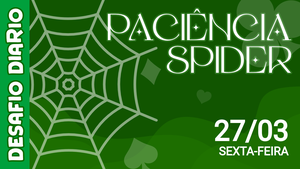 Desafio Diário - Paciência Spider
