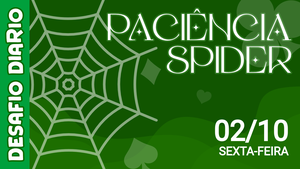 Desafio Diário - Paciência Spider