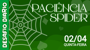 Desafio Diário - Paciência Spider