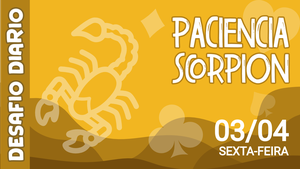 Desafio Diário - Paciência Scorpion