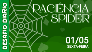 Desafio Diário - Paciência Spider