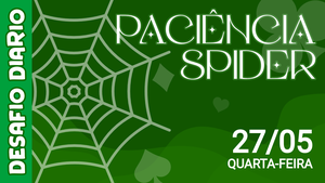 Desafio Diário - Paciência Spider