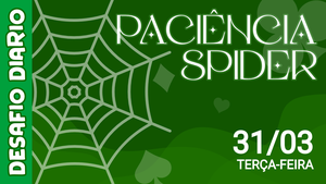 Desafio Diário - Paciência Spider