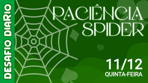 Desafio Diário - Paciência Spider