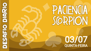 Desafio Diário - Paciência Scorpion
