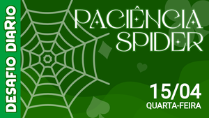 Desafio Diário - Paciência Spider