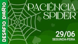 Desafio Diário - Paciência Spider