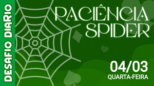 Desafio Diário - Paciência Spider
