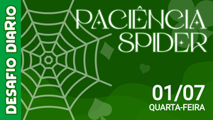 Desafio Diário - Paciência Spider