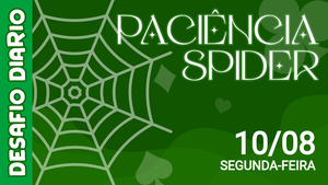 Desafio Diário - Paciência Spider