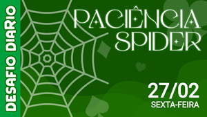 Desafio Diário - Paciência Spider
