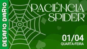 Desafio Diário - Paciência Spider