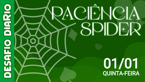 Desafio Diário - Paciência Spider